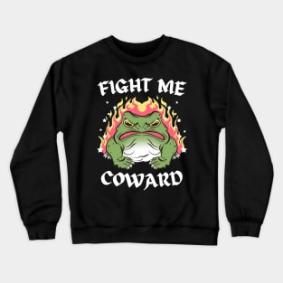 Fight Me Coward Funny Frog Meme Crewneck Sweatshirt